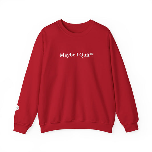 Red sweatshirt with 'Maybe I Quit' text on a white background